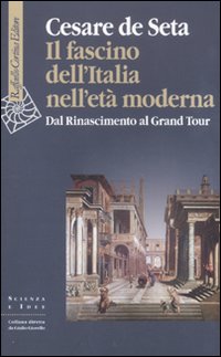 Fascino_Dell`italia_Nell`eta`_Moderna_-De_Seta_Cesare